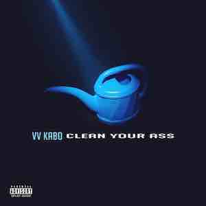 VV Kabo - Clean Your Ass.jpeg